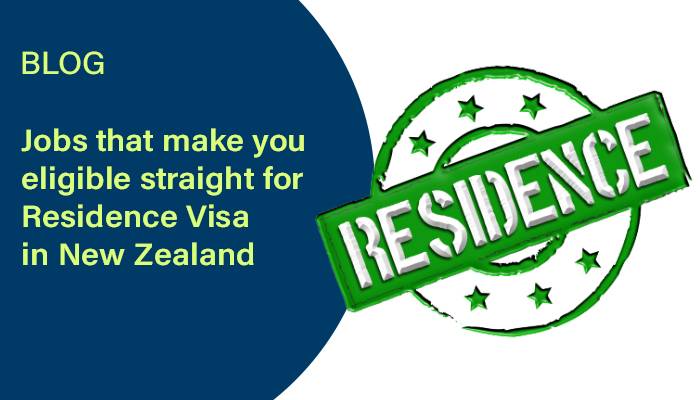 Jobs that Make You Eligible Straight for Residence Visa in New Zealand