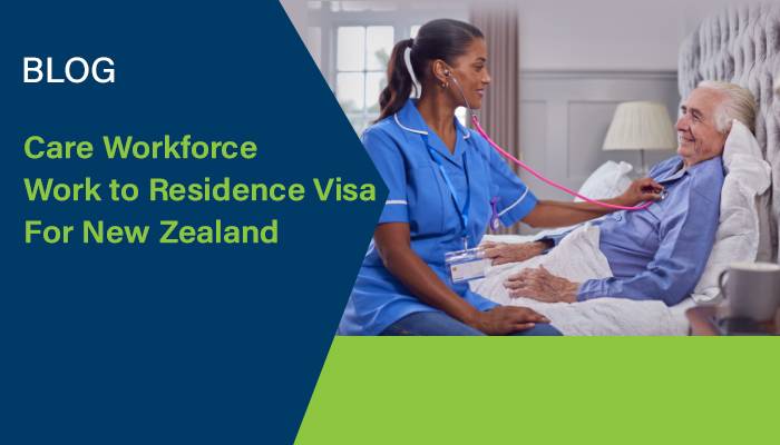 Care Workforce Work to Residence Visa for New Zealand