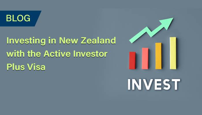 Investing in New Zealand with the Active Investor Plus Visa