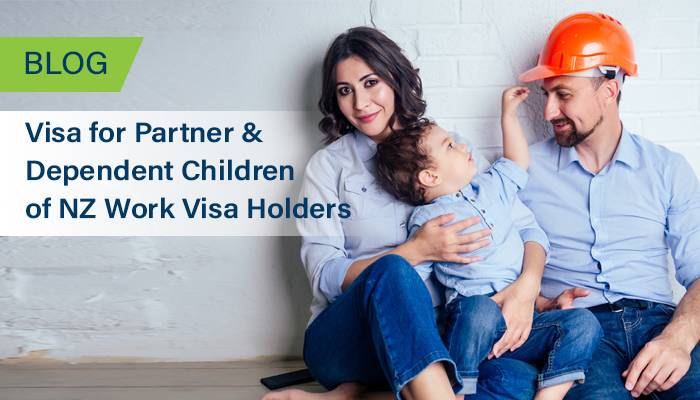 Visa for Partners & Dependent Children of NZ Work Visa Holders