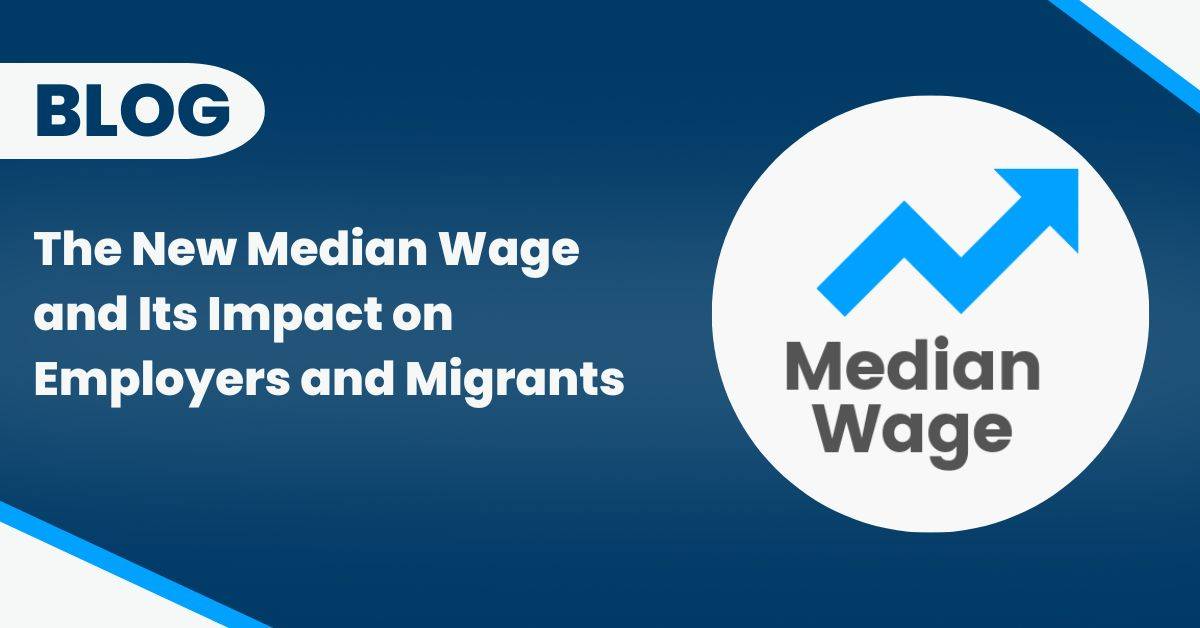 The New Median Wage & Its Impact on Employers and Migrants