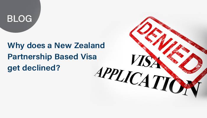 Why does a New Zealand Partnership Based Visa get Declined?