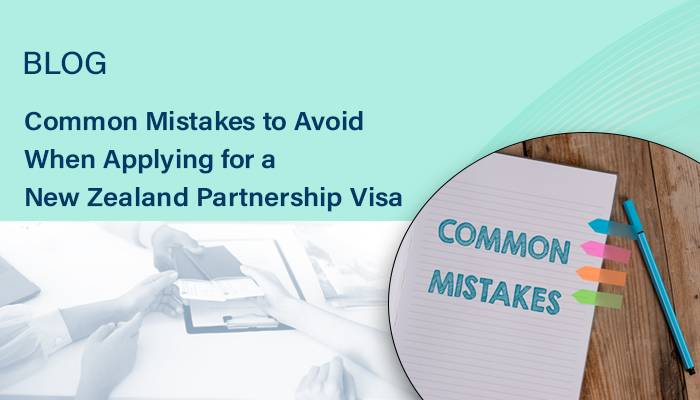 Common Mistakes to Avoid When Applying for a NZ Partnership-Based Visa