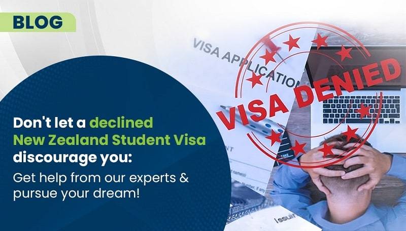 Don't Let a Declined New Zealand Student Visa Discourage You – Get Help from Our Experts and Pursue Your Dream!
