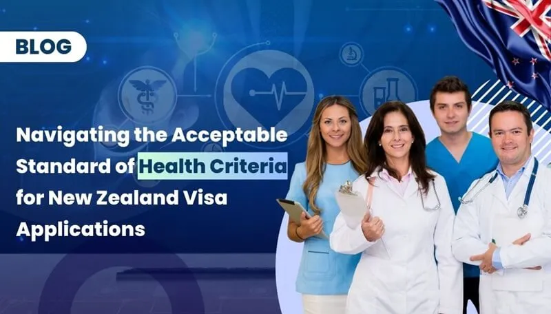 Navigating the Acceptable Standard of Health Criteria for New Zealand Visa Applications