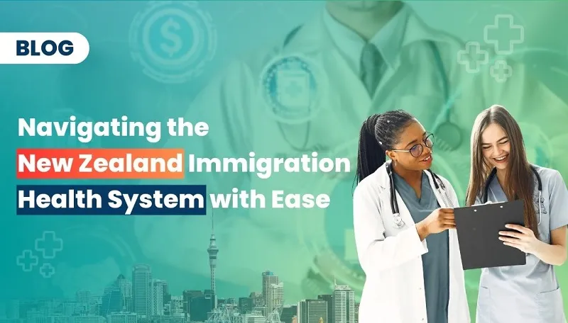 Navigating the New Zealand Immigration Health System with Ease