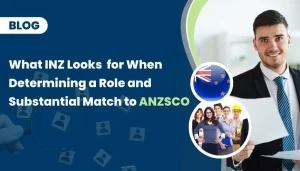 What INZ Looks for When Determining a Role and Substantial Match to ANZSCO