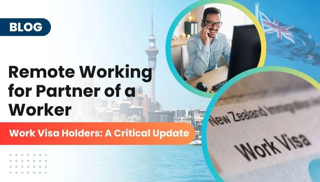 Remote Working for Partner of a Worker, Work Visa Holders: A Critical Update