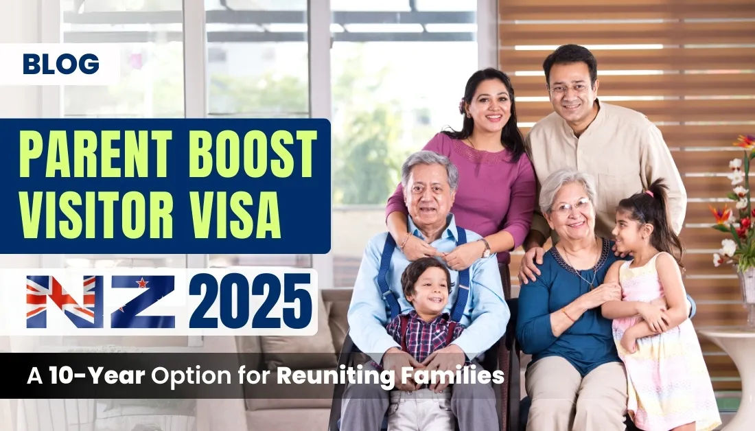 Parent Boost Visitor Visa NZ 2025: 10-Year Stay Option for Parents