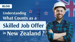 Understanding What Counts as a “Skilled Job Offer” in New Zealand