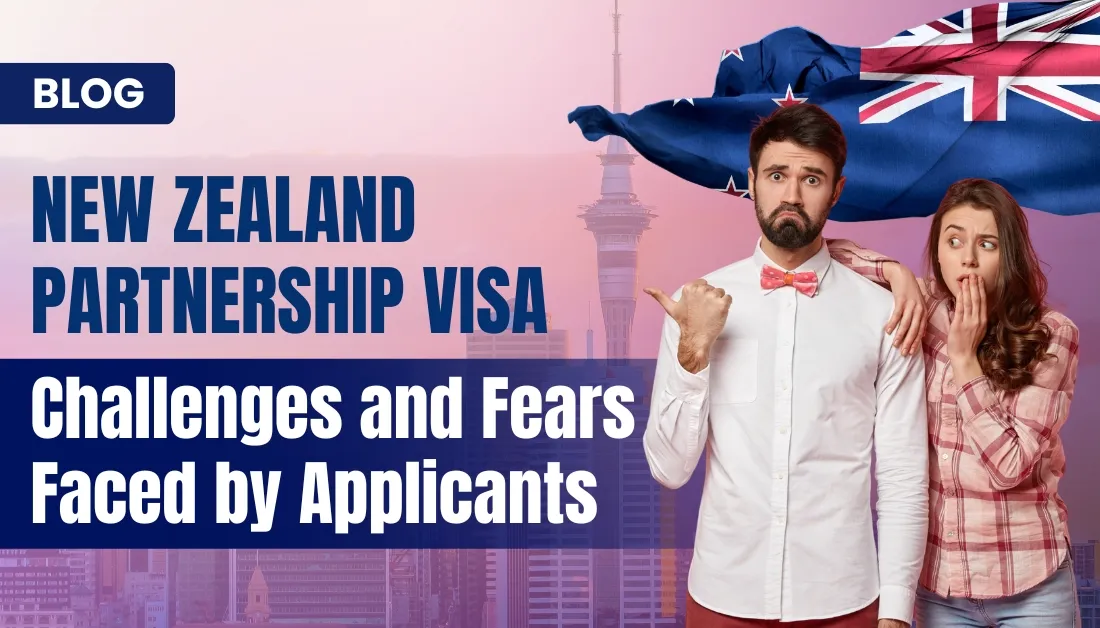 New Zealand Partnership Visa Challenges & Common Fears