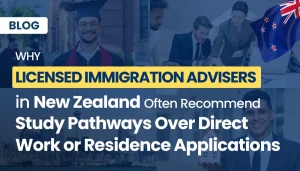 Why Licensed Immigration Advisers in New Zealand Often Recommend Study Pathways Over Direct Work or Residence Applications